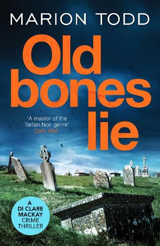 Cover image for Old Bones Lie: An unputdownable Scottish detective thriller