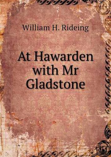 Cover image for At Hawarden with Mr Gladstone