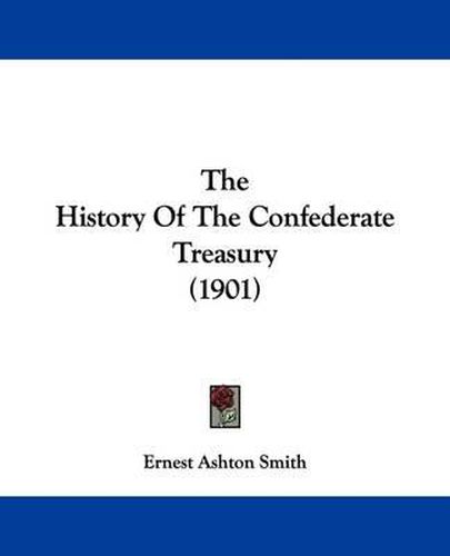Cover image for The History of the Confederate Treasury (1901)