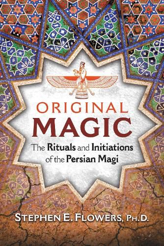 Original Magic: The Rituals and Initiations of the Persian Magi