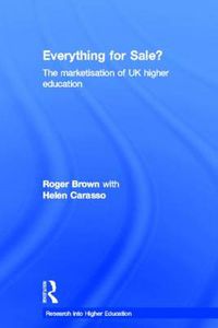 Cover image for Everything for Sale? The Marketisation of UK Higher Education: The marketisation of UK higher education