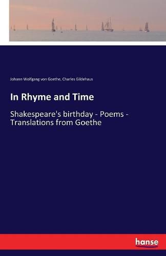 Cover image for In Rhyme and Time: Shakespeare's birthday - Poems - Translations from Goethe