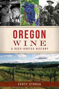 Cover image for Oregon Wine: A Deep Rooted History