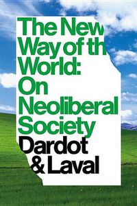 Cover image for The New Way of the World: On Neoliberal Society