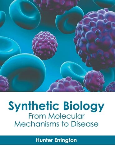 Cover image for Synthetic Biology: From Molecular Mechanisms to Disease