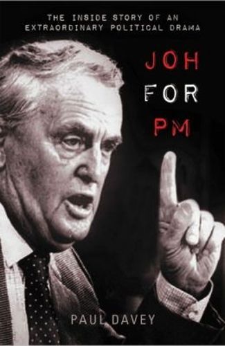 Cover image for Joh for PM: The inside story of an extraordinary political drama 