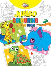 Cover image for Jumbo Colouring Yellow Book for 4 to 8 years old Kids Best Gift to Children for Drawing, Coloring and Painting