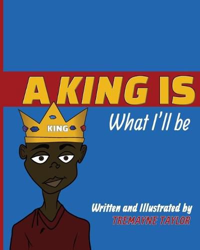 Cover image for A King Is What I'll Be