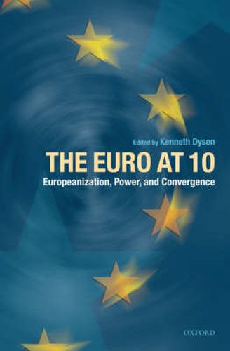 Cover image for The Euro at Ten: Europeanization, Power, and Convergence