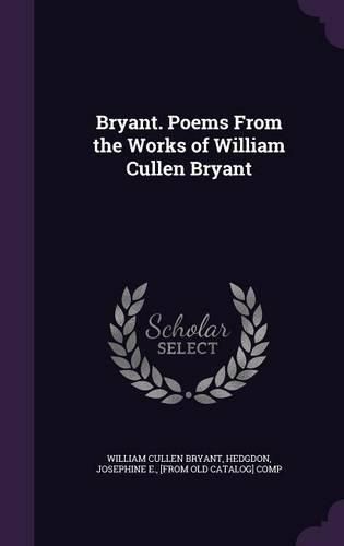 Cover image for Bryant. Poems from the Works of William Cullen Bryant
