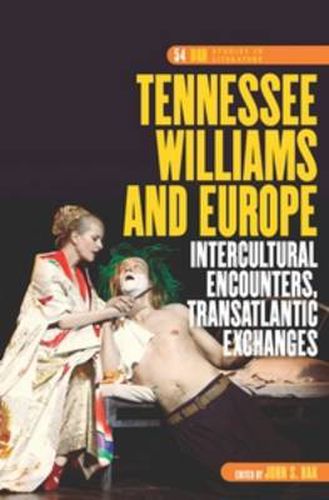 Cover image for Tennessee Williams and Europe.: Intercultural Encounters, Transatlantic Exchanges
