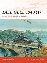 Cover image for Fall Gelb 1940 (1): Panzer breakthrough in the West