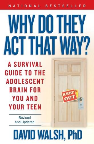 Cover image for Why Do They Act That Way?: A Survival Guide to the Adolescent Brain for You and Your Teen