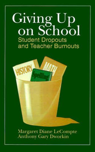 Cover image for Giving up on School: Student Dropouts and Teacher Burnouts