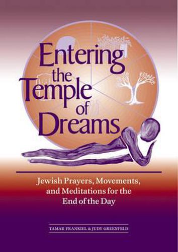 Cover image for Entering the Temple of Dreams: Jewish Prayers, Movements, and Meditations for the End of the Day