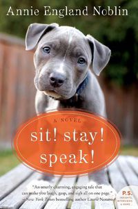 Cover image for Sit! Stay! Speak!: A Novel