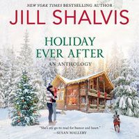 Cover image for Holiday Ever After: One Snowy Night, Holiday Wishes & Mistletoe in Paradise