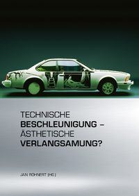 Cover image for Technische Beschleunigung - Asthetische Verlangsamung?: Mobile Inszenierung in Literatur, Film, Musik, Alltag Und Politik