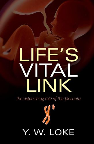 Cover image for Life's Vital Link: The astonishing role of the placenta