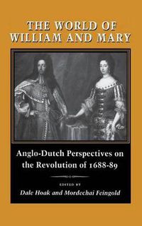 Cover image for The World of William and Mary: Anglo-Dutch Perspectives on the Revolution of 1688-89