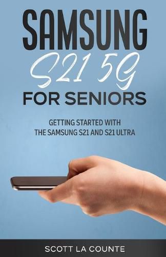 Cover image for Samsung Galaxy S21 5G For Seniors: Getting Started With the Samsung S21 and S21 Ultra