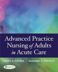 Cover image for Advanced Practice Nursing of Adults in Acute Care 1e