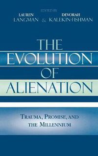 Cover image for The Evolution of Alienation: Trauma, Promise, and the Millennium