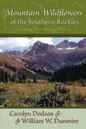 Cover image for Mountain Wildflowers of the Southern Rockies: Revealing Their Natural History