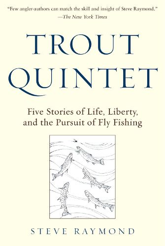 Cover image for Trout Quintet: Five Stories of Life, Liberty, and the Pursuit of Fly Fishing