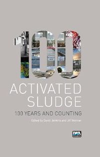 Cover image for Activated Sludge - 100 Years and Counting