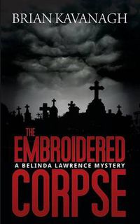 Cover image for The Embroidered Corpse (A Belinda Lawrence Mystery)