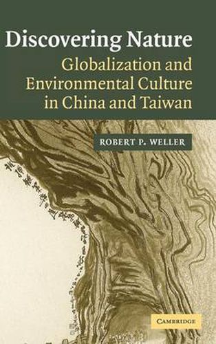 Discovering Nature: Globalization and Environmental Culture in China and Taiwan