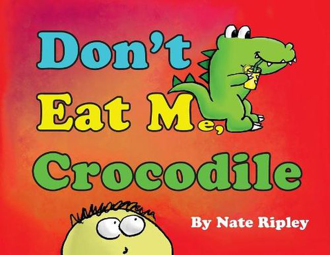 Cover image for Don't Eat Me, Crocodile