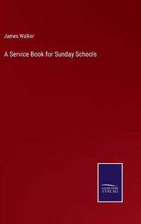 Cover image for A Service Book for Sunday Schools