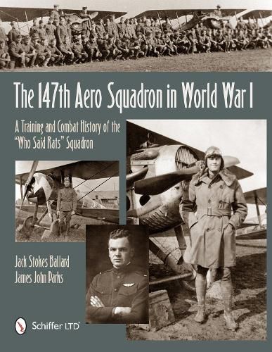 Cover image for 147th Aero Squadron in World War I: A Training and Combat History of the  Who Said Rats  Squadron