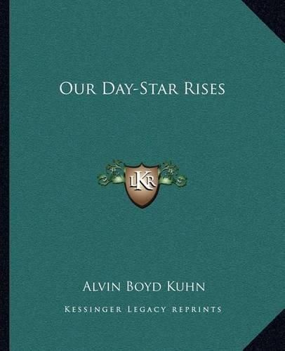 Our Day-Star Rises