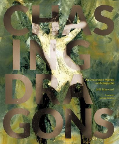 Cover image for Chasing Dragons: An Uncommon Memoir in Photographs