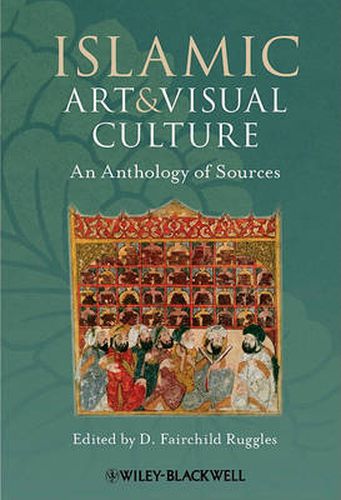 Cover image for Islamic Art and Visual Culture: An Anthology of Sources