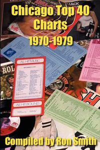 Cover image for Chicago Top 40 Charts 1970-1979