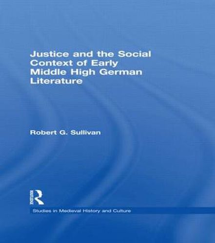 Cover image for Justice and the Social Context of Early Middle High German Literature