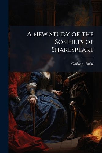 Cover image for A new Study of the Sonnets of Shakespeare