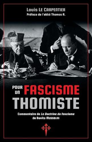 Cover image for Pour un fascisme thomiste: Commentaire de 'La Doctrine du fascisme' de Benito Mussolini