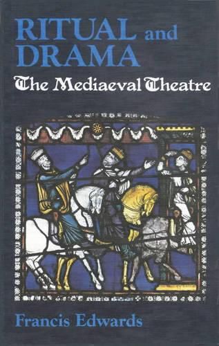 Cover image for Ritual and Drama: The Medieval Theatre