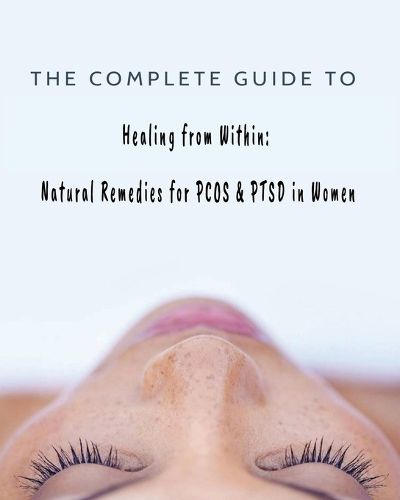 Cover image for The Complete Guide to Healing from Within