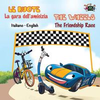 Cover image for La gara dell'amicizia - The Friendship Race: Italian English Bilingual Edition