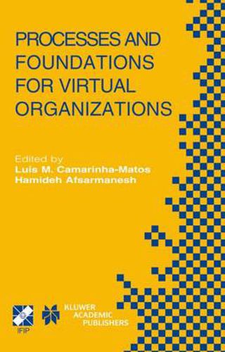 Cover image for Processes and Foundations for Virtual Organizations: IFIP TC5 / WG5.5 Fourth Working Conference on Virtual Enterprises (PRO-VE'03) October 29-31, 2003, Lugano, Switzerland