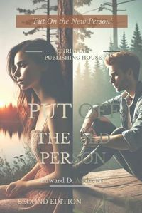 Cover image for Put Off the Old Person: Put on the New Person