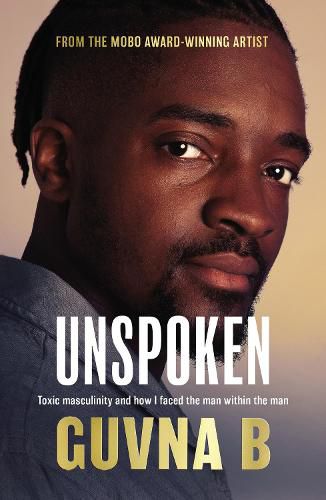 Cover image for Unspoken: Toxic Masculinity and How I Faced the Man Within the Man