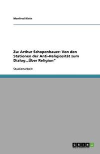 Cover image for Zu: Arthur Schopenhauer: Von den Stationen der Anti-Religiositat zum Dialog, UEber Religion