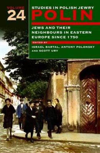 Cover image for Polin: Studies in Polish Jewry Volume 24: Jews and Their Neighbours in Eastern Europe Since 1750